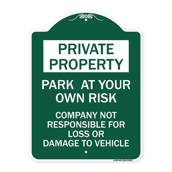 Signmission Park at Your Own Risk Company Not Responsible for Loss or Damage to Vehicle, A-DES-GW-1824-23495 A-DES-GW-1824-23495